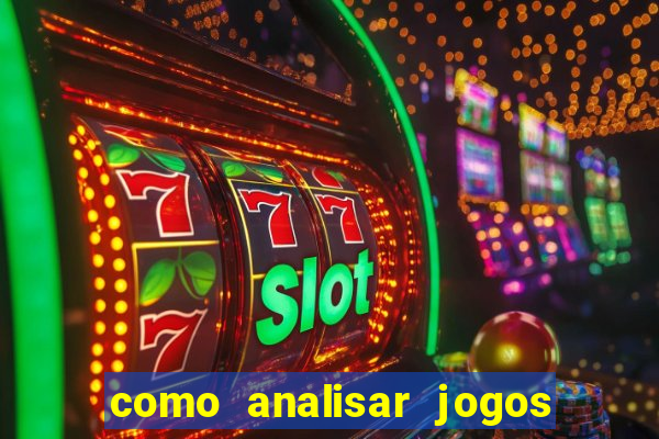 como analisar jogos de futebol para apostar